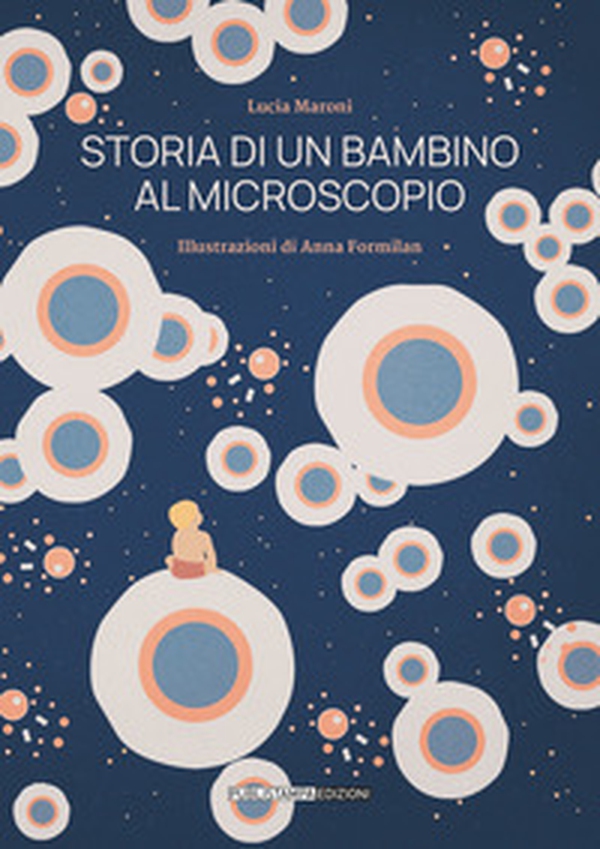 Storia di un bambino al microscopio - Librerie.coop Storia di un bambino al microscopio - Librerie.coop