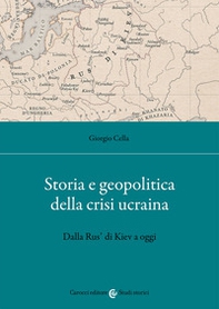Storia e geopolitica della crisi ucraina. Dalla Rus' di Kiev a oggi - Librerie.coop