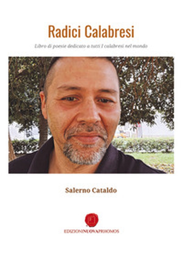 Radici calabresi. Libro di poesie dedicato a tutti i calabresi nel mondo - Librerie.coop Radici calabresi. Libro di poesie dedicato a tutti i calabresi nel mondo - Librerie.coop