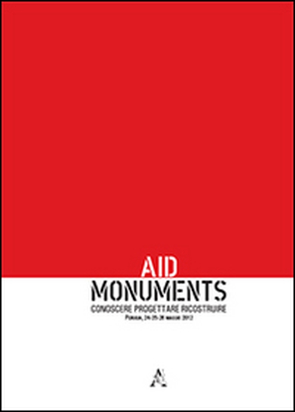 Aid monuments. Conoscere, progettare, ricostruire - Librerie.coop