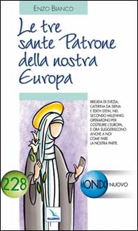 Le tre sante patrone della nostra Europa. Brigida di Svezia, Caterina da Siena e Edith Stein - Librerie.coop