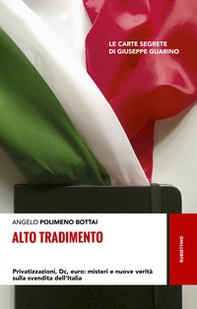 Alto tradimento. Privatizzazioni, Dc, euro: misteri e nuove verità sulla svendita dell'Italia - Librerie.coop Alto tradimento. Privatizzazioni, Dc, euro: misteri e nuove verità sulla svendita dell'Italia - Librerie.coop