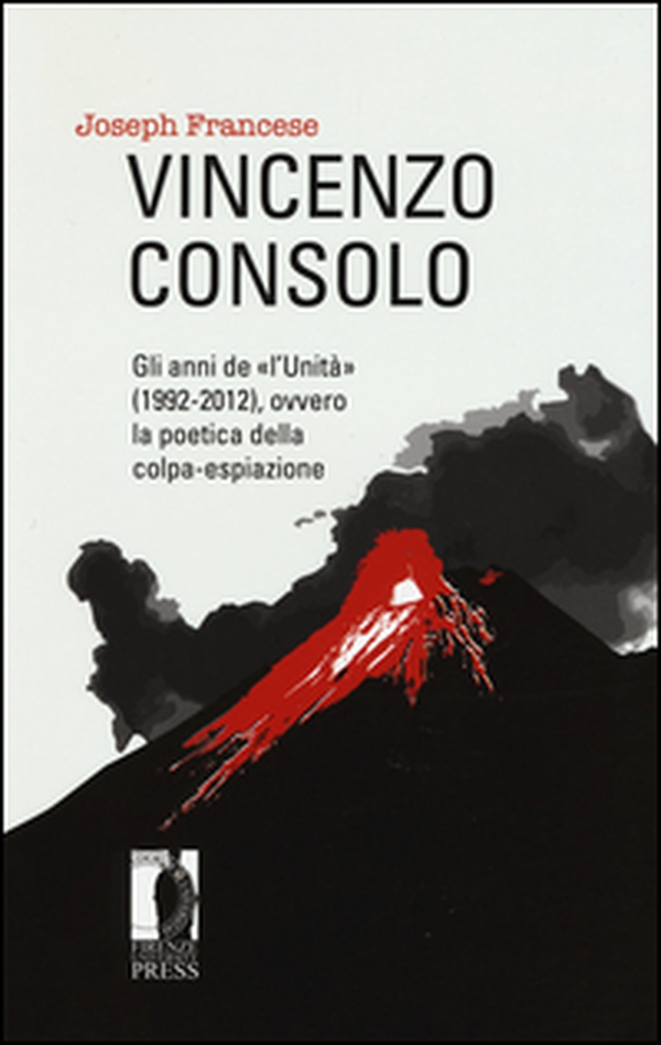 Vincenzo Consolo. Gli anni de «l'Unità» (1992-2012), ovvero la poeticadella colpa-espiazione - Librerie.coop