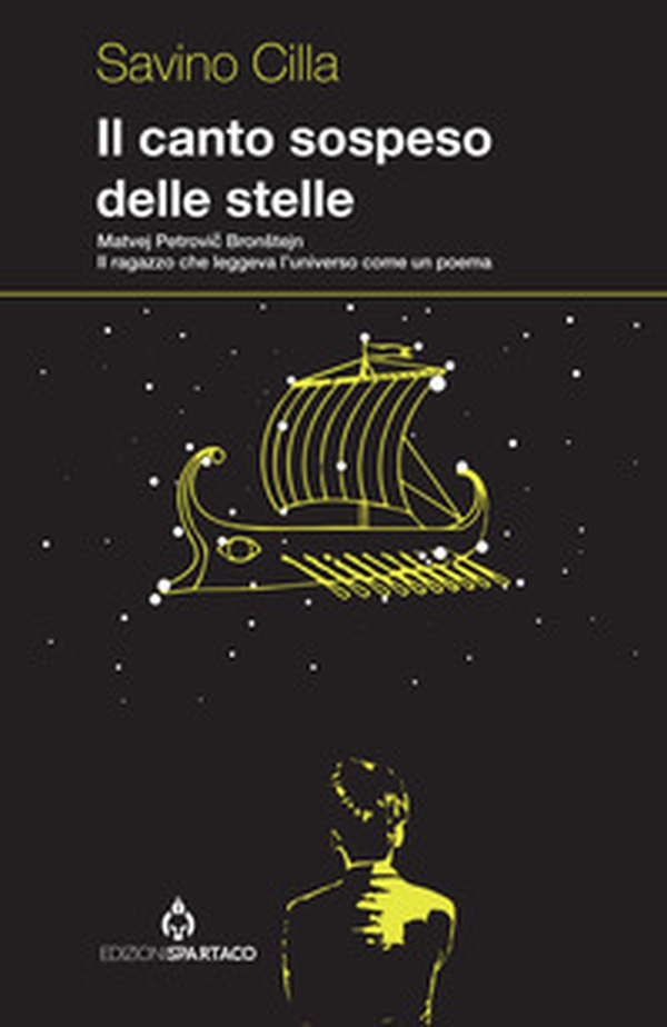 Il canto sospeso delle stelle. Matvej Petrovic Bronstejn. Il ragazzo che leggeva l'universo come un poema - Librerie.coop