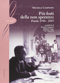 Più forte della non speranza. Poesie 1948-2003 - Librerie.coop