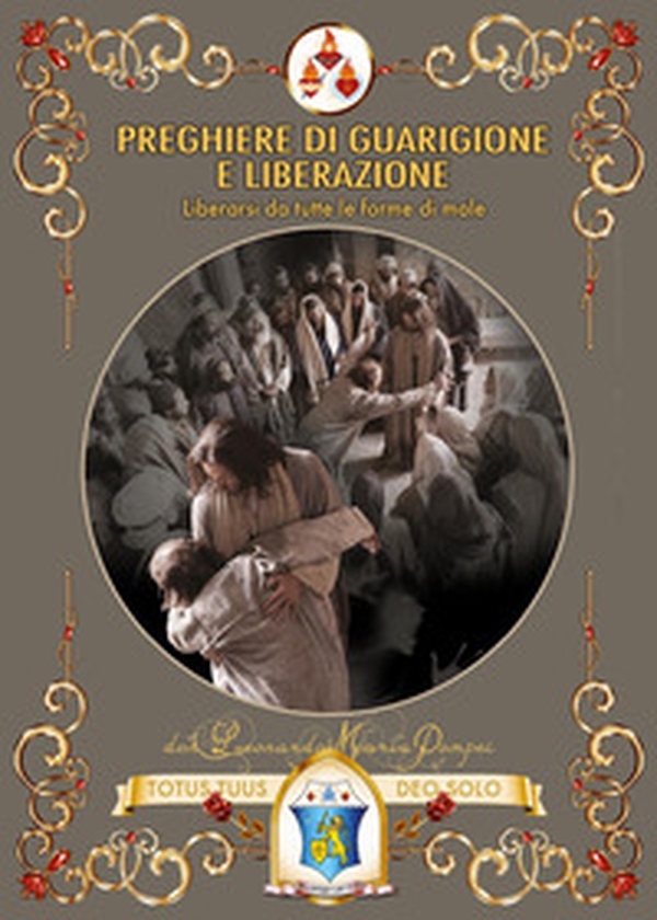 Preghiere di guarigione e liberazione - Librerie.coop Preghiere di guarigione e liberazione - Librerie.coop