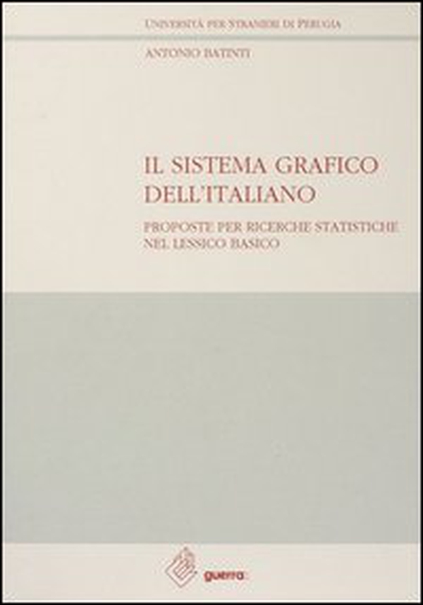 Il sistema grafico dell'italiano. Proposte per ricerche statistiche nel lessico basico - Librerie.coop Il sistema grafico dell'italiano. Proposte per ricerche statistiche nel lessico basico - Librerie.coop