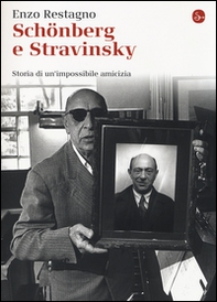 Schönberg e Stravinsky. Storia di un'amicizia mancata - Librerie.coop Schönberg e Stravinsky. Storia di un'amicizia mancata - Librerie.coop