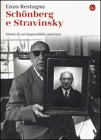 Schönberg e Stravinsky. Storia di un'amicizia mancata - Librerie.coop