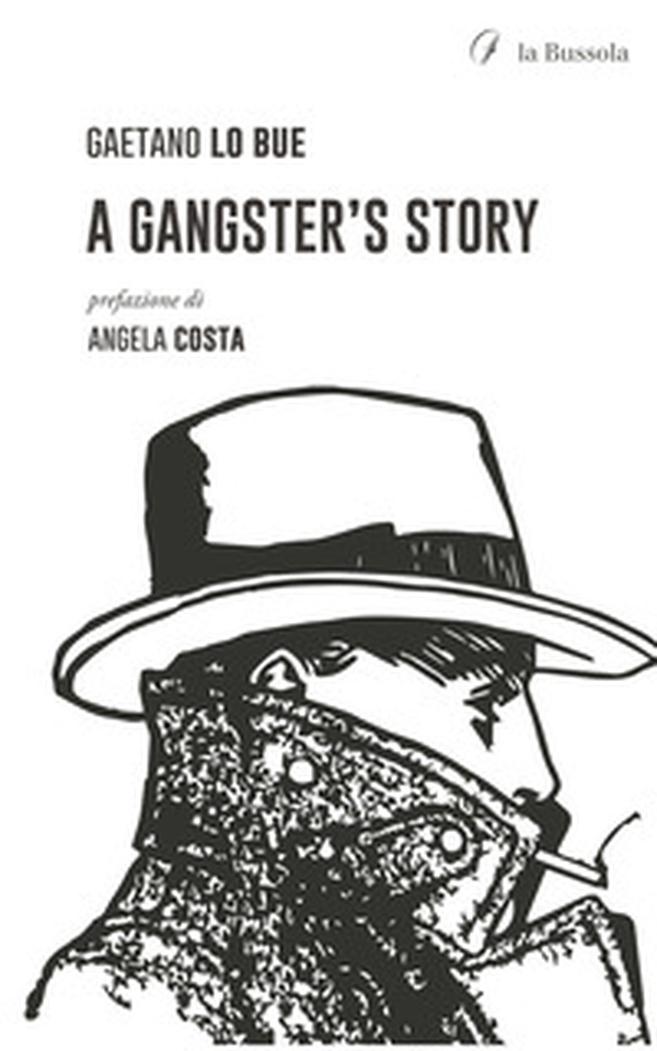 A gangster's story - Librerie.coop A gangster's story - Librerie.coop