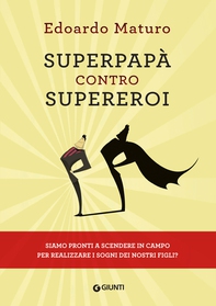 Superpapà contro supereroi - Librerie.coop Superpapà contro supereroi - Librerie.coop