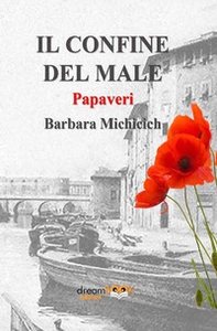 Il confine del male. Papaveri - Librerie.coop Il confine del male. Papaveri - Librerie.coop