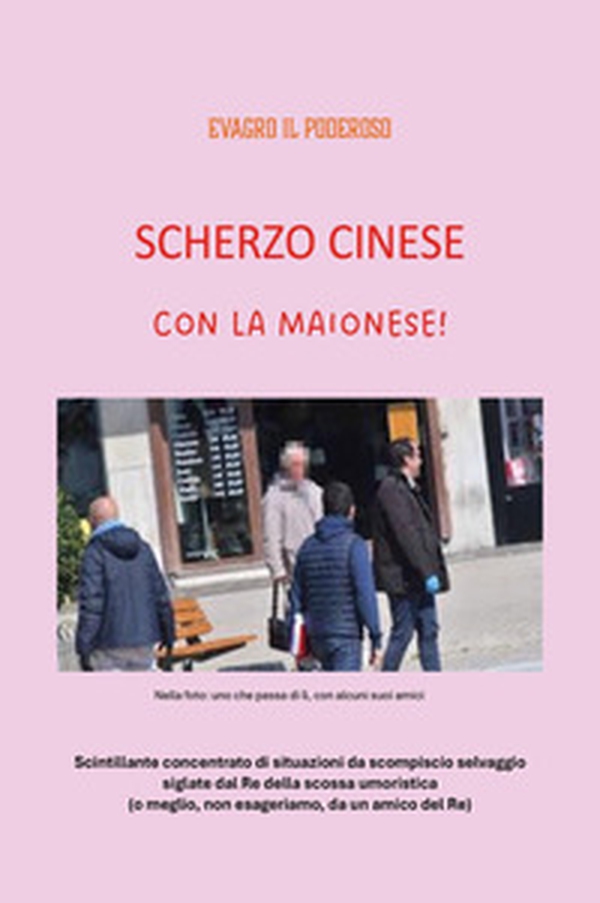 Scherzo cinese con la maionese! - Librerie.coop Scherzo cinese con la maionese! - Librerie.coop