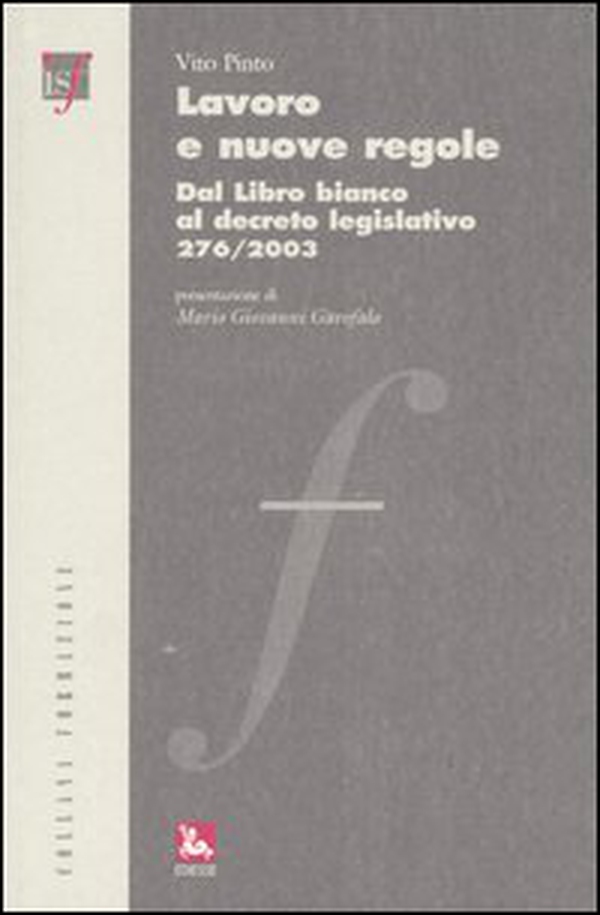 Lavoro e nuove regole. Dal Libro bianco al decreto legislativo 276/2003 - Librerie.coop Lavoro e nuove regole. Dal Libro bianco al decreto legislativo 276/2003 - Librerie.coop