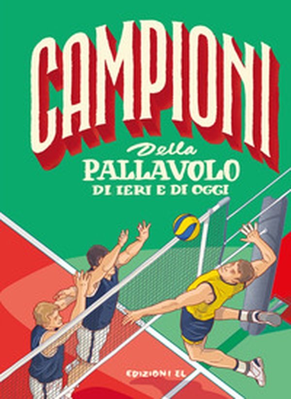 Campioni della pallavolo di ieri e di oggi - Librerie.coop Campioni della pallavolo di ieri e di oggi - Librerie.coop