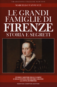 Le grandi famiglie di Firenze. Storia e segreti - Librerie.coop Le grandi famiglie di Firenze. Storia e segreti - Librerie.coop