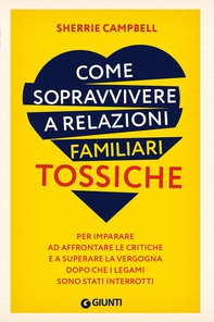 Come sopravvivere a relazioni familiari tossiche - Librerie.coop