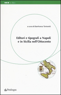 Editori e tipografi a Napoli e in Sicilia nell'Ottocento - Librerie.coop