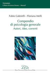 Compendio di psicologia generale. Autori, idee, correnti - Librerie.coop Compendio di psicologia generale. Autori, idee, correnti - Librerie.coop