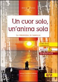 Un cuor solo, un'anima sola. La preghiera in famiglia - Librerie.coop