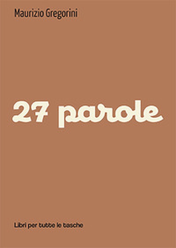 27 parole - Librerie.coop 27 parole - Librerie.coop