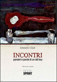 Incontri. Pensieri e parole di un old boy - Librerie.coop