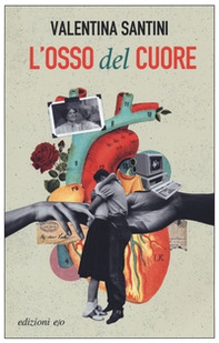 L'osso del cuore - Librerie.coop L'osso del cuore - Librerie.coop