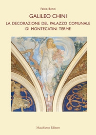 Galileo Chini. La decorazione del Palazzo Comunale di Montecatini Terme - Librerie.coop Galileo Chini. La decorazione del Palazzo Comunale di Montecatini Terme - Librerie.coop