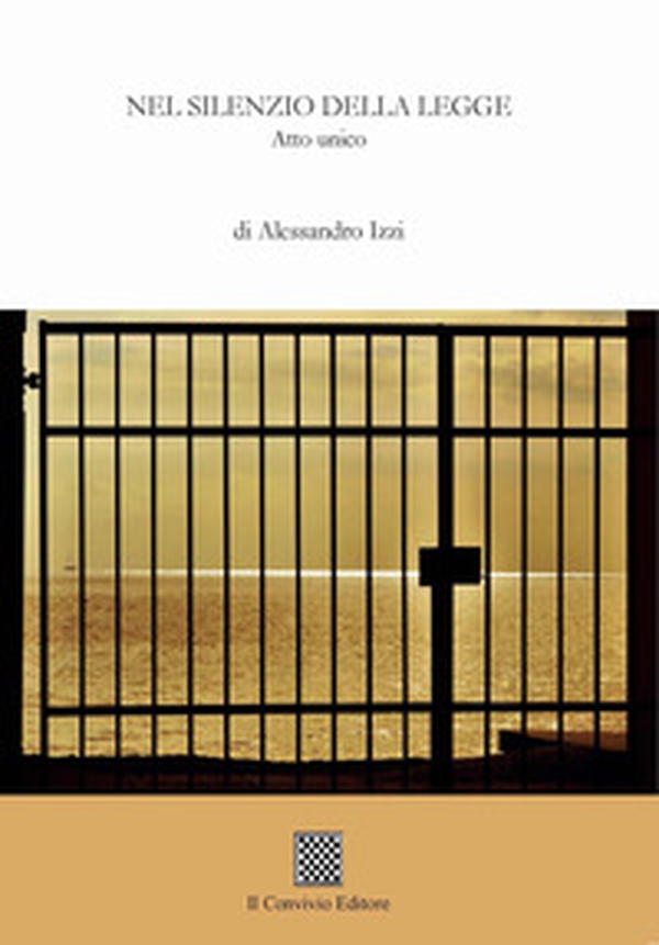 Nel silenzio della legge. Atto unico - Librerie.coop Nel silenzio della legge. Atto unico - Librerie.coop