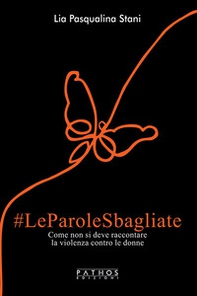 Le parole sbagliate. Come non si deve raccontare la violenza contro le donne - Librerie.coop
