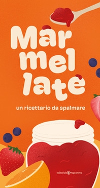 Marmellate. Un ricettario da spalmare - Librerie.coop