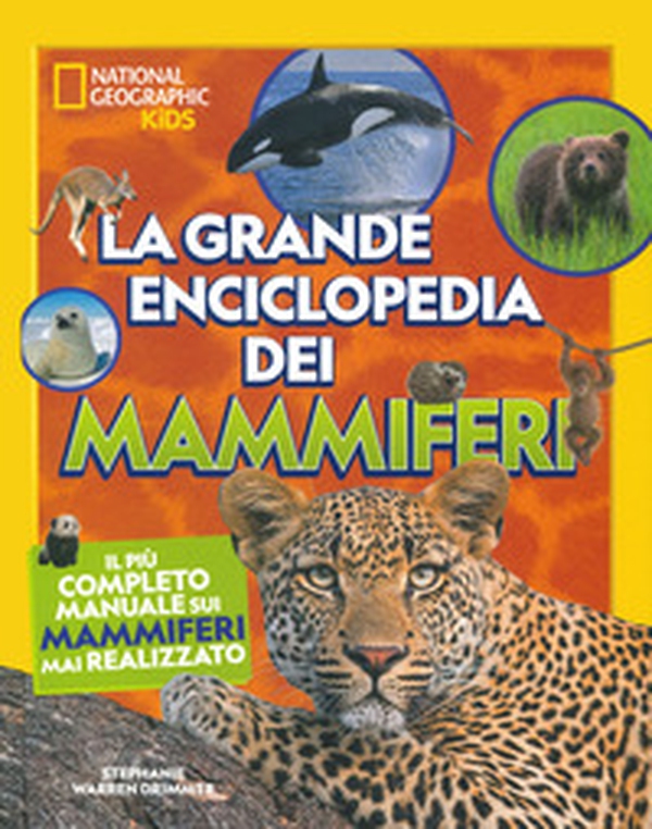 La grande enciclopedia dei mammiferi. Il più completo manuale sui mammiferi mai realizzato - Librerie.coop La grande enciclopedia dei mammiferi. Il più completo manuale sui mammiferi mai realizzato - Librerie.coop