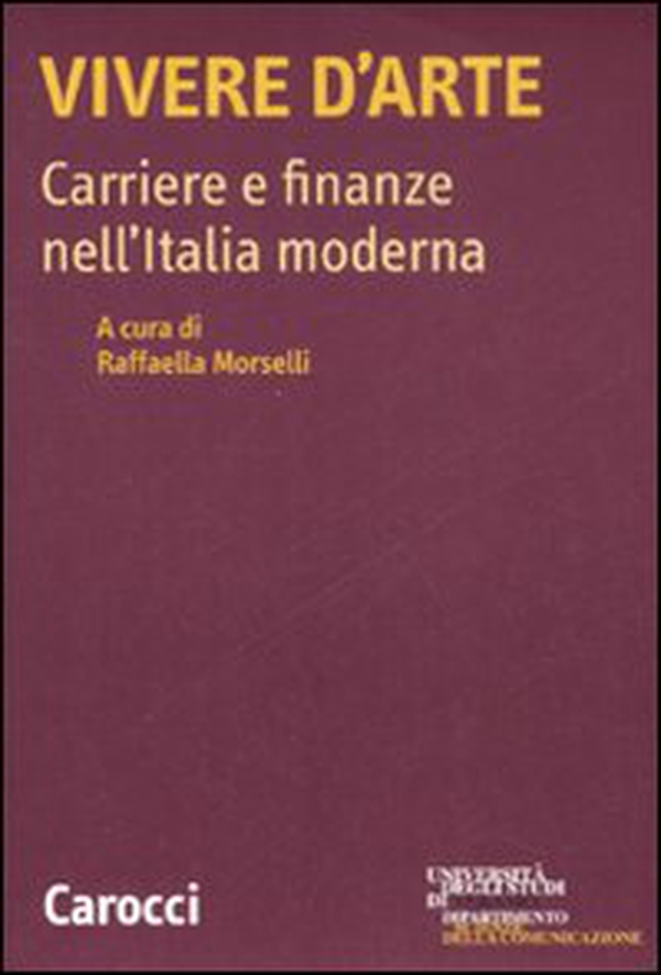 Vivere d'arte. Carriere e finanze nell'Italia moderna - Librerie.coop Vivere d'arte. Carriere e finanze nell'Italia moderna - Librerie.coop