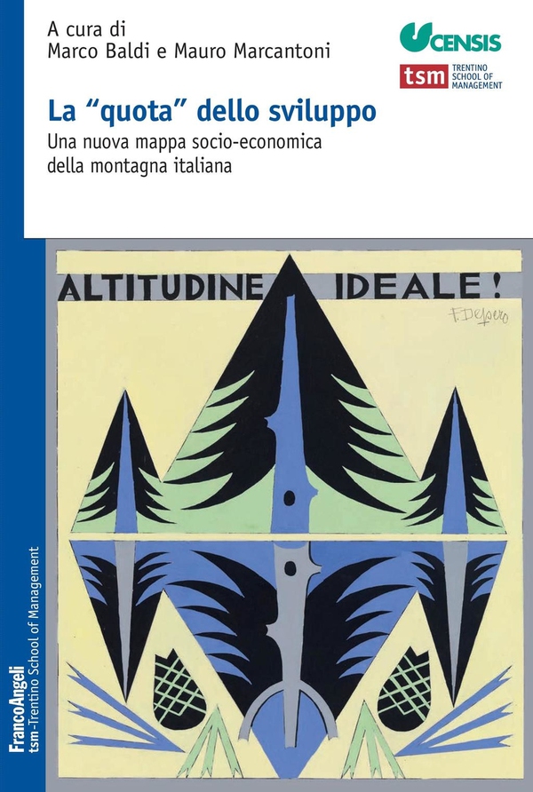 La "quota" dello sviluppo. Una nuova mappa socio-economica della montagna italiana - Librerie.coop La "quota" dello sviluppo. Una nuova mappa socio-economica della montagna italiana - Librerie.coop