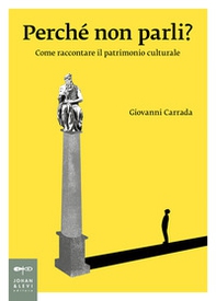 Perché non parli? Come raccontare il patrimonio culturale - Librerie.coop Perché non parli? Come raccontare il patrimonio culturale - Librerie.coop