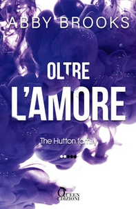 Oltre l'amore. The Hutton family - Librerie.coop