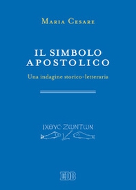 Il simbolo apostolico. Una indagine storico-letteraria - Librerie.coop