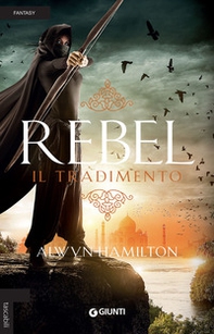 Rebel. Il tradimento - Librerie.coop