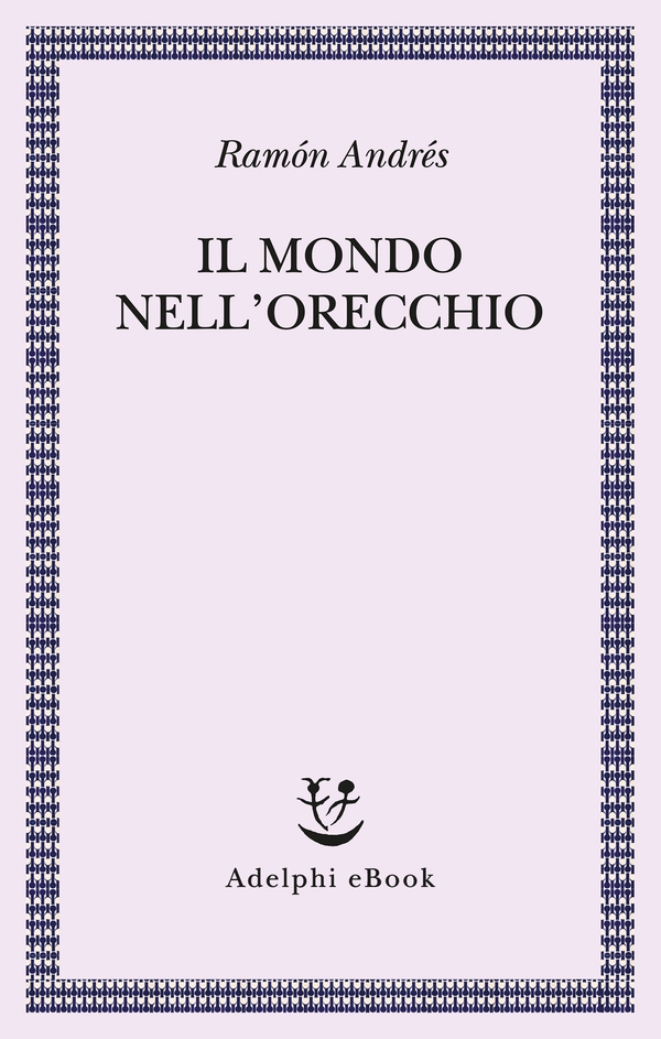 Il mondo nell’orecchio - Librerie.coop Il mondo nell’orecchio - Librerie.coop
