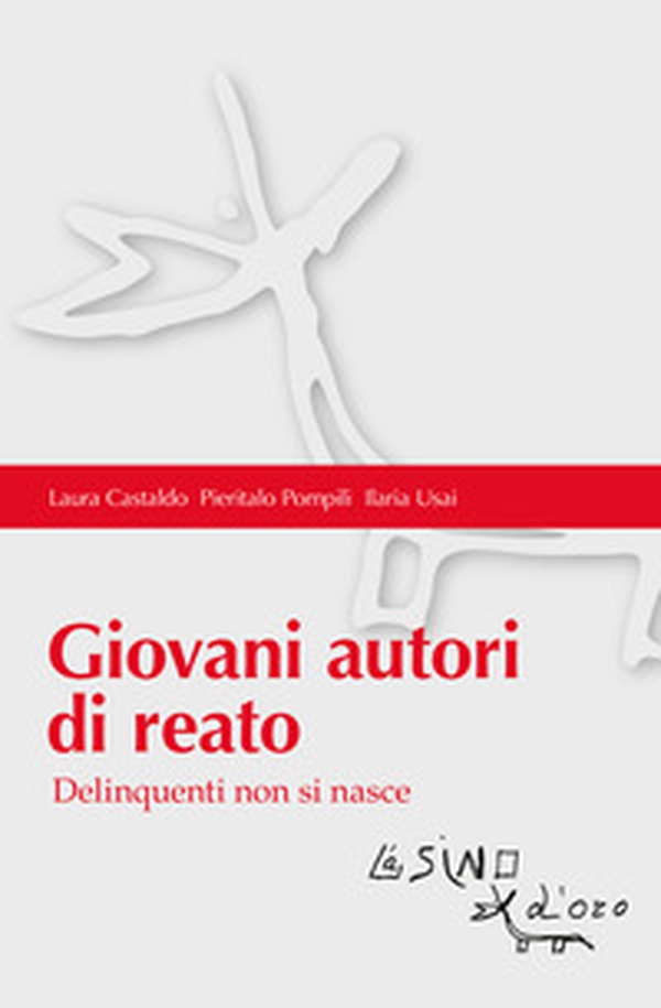 Giovani autori di reato. Delinquenti non si nasce - Librerie.coop Giovani autori di reato. Delinquenti non si nasce - Librerie.coop