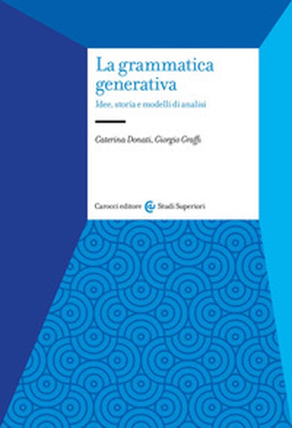 La grammatica generativa. Idee, storia e modelli di analisi - Librerie.coop La grammatica generativa. Idee, storia e modelli di analisi - Librerie.coop