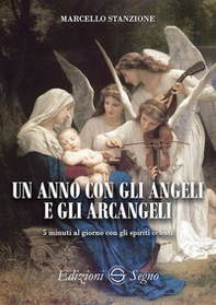 Un anno con gli angeli e gli arcangeli. 5 minuti al giorno con gli spiriti celesti - Librerie.coop