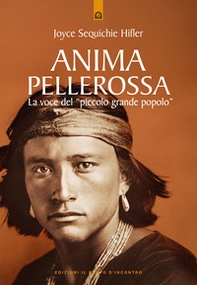 Anima pellerossa. La voce del piccolo grande popolo - Librerie.coop