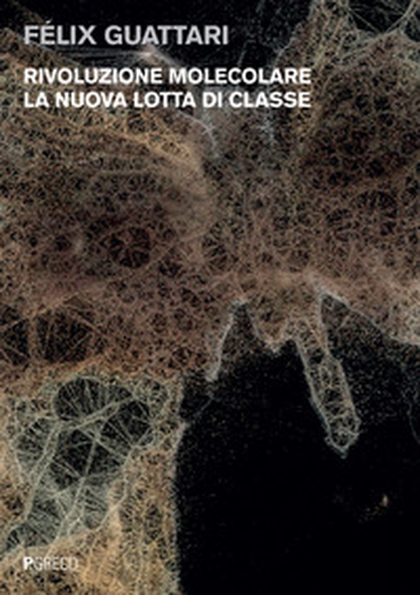 Rivoluzione molecolare. La nuova lotta di classe - Librerie.coop Rivoluzione molecolare. La nuova lotta di classe - Librerie.coop