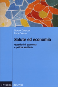 Salute ed economia. Questioni di economia e politica sanitaria - Librerie.coop Salute ed economia. Questioni di economia e politica sanitaria - Librerie.coop