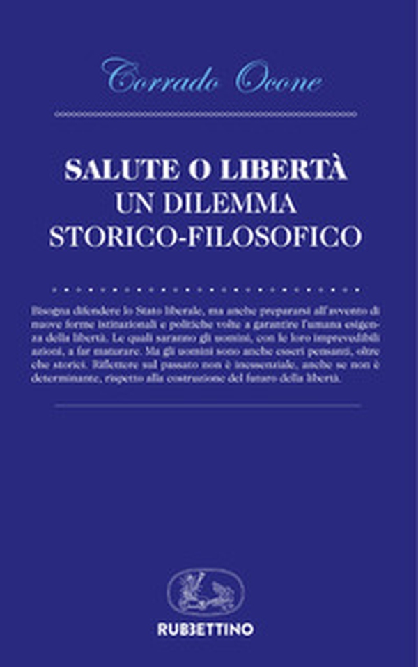 Salute o libertà. Un dilemma storico-filosofico - Librerie.coop Salute o libertà. Un dilemma storico-filosofico - Librerie.coop