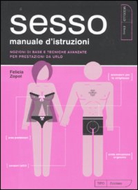 Il sesso. Manuale di istruzioni - Librerie.coop
