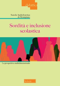 Sordità e inclusione scolastica. La prospettiva multidimensionale - Librerie.coop