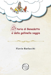 Storia di Benedetto e della gallinella saggia - Librerie.coop Storia di Benedetto e della gallinella saggia - Librerie.coop