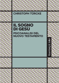 Il sogno di Gesù. Psicoanalisi del Nuovo Testamento - Librerie.coop Il sogno di Gesù. Psicoanalisi del Nuovo Testamento - Librerie.coop